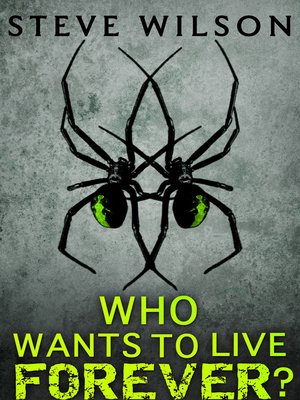 cover image of Who Wants to Live Forever?